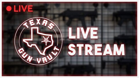 From the Vault: The Texas Gun Vault LIVE!!! (9/26/22) - It has been awhile since I did one of these!