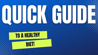 A Quick Guide To A Healthy Diet!