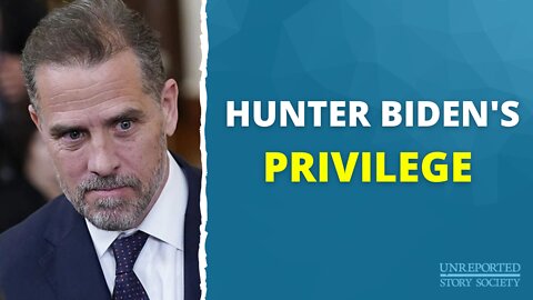 Hunter Biden’s Special Privilege