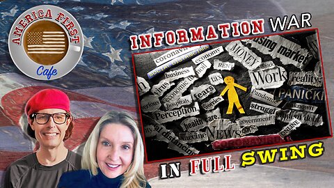 Episode 41: Information War in Full Swing