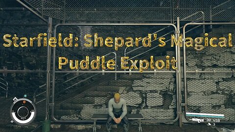 Starfield: Shepard's Magical Puddle Exploit