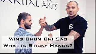 Wing Chun Chi Sao, What is Sticky Hands?