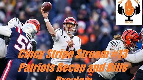 Bengals Outlast The Patriots 22-18 | Previewing the MNF Bills Game | Cincy Stripe Stream #13