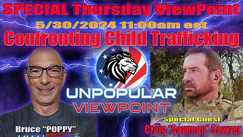 SPECIAL Thursday ViewPoint: Confronting Child Trafficking with Craig "Sawman" Sawyer