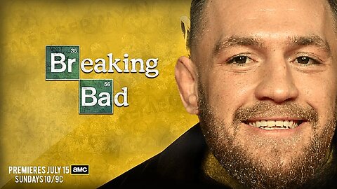 If Conor Mcgregor Joins Breaking Bad..