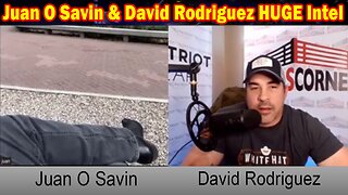 Juan O Savin & David Rodriguez HUGE Intel: "Juan O Savin Important Update, February 20, 2024"