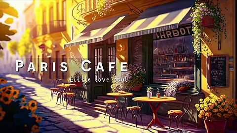 Mellow Morning Paris Cafe Ambience with Bossa Nova Piano for positive day