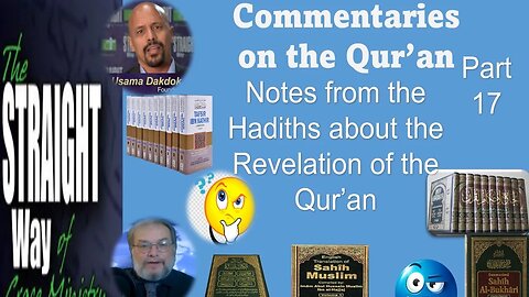 Commentaries on the Qur'an Part 17 - Hadiths on the Revelation of the Qur'an