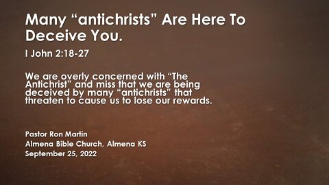 Many "antichrists" Are Here To Deceive You - I John 2:18-27