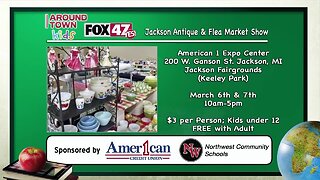 Around Town Kids - Jackson Antique & Flea Market Show - 3/6/20