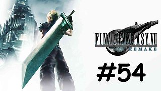 Let's Play Final Fantasy 7 Remake - Part 54