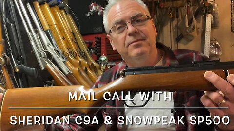 Mail call with Sheridan C9A 20 caliber rifle snow peak SP500 22 caliber pistol more 2240 stuff!