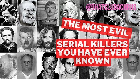 You Won't Believe These 5 Evil Serial Killers!