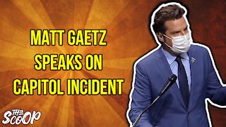 Matt Gaetz Speaks On The Aftermath Of The Capitol Breach