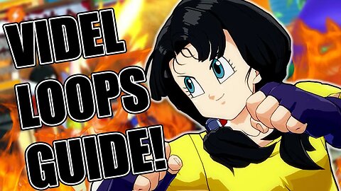 Guide To Videl's Most Insane Loops | DBFZ