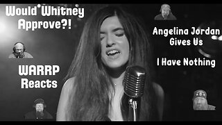 ANGELINA BRINGS THE HEARTACHE - WARRP Reacts to Angelina Jordan Singing I Have Nothing