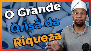 Qual o Orixá do Dinheiro e da Riqueza? - EP#225