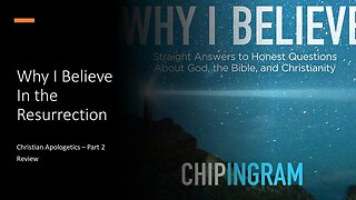 Why I Believe In the Resurrection: Christian Apologetics – Part 2 Review