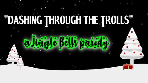 "Dashing through the Trolls" - a Jingle Bells Parody (Lyric Video)