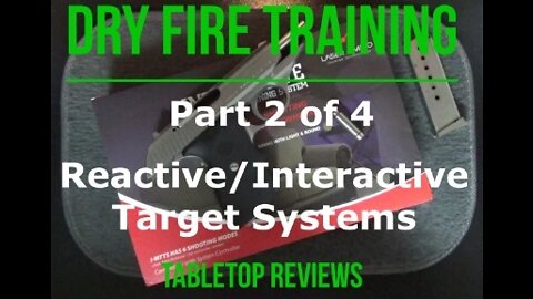 Dry-Firing at Home with Reactive and Interactive laser training Tabletop Review – Episode #202217