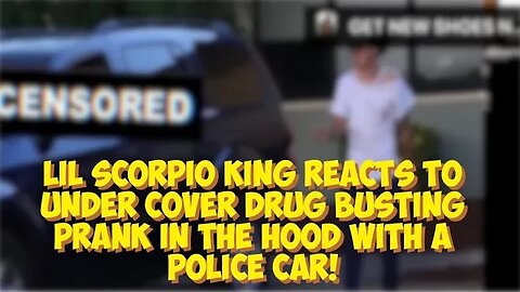 Lil Scorpio King Reacts To Under Cover Drug Busting Prank In The Hood With A Police Car!