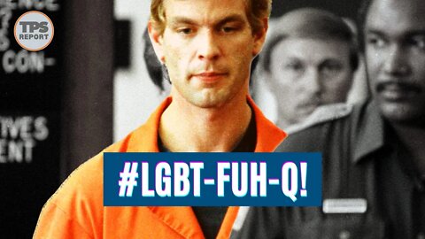 Dahmer isn't one of us! #LGBT-FUH-Q