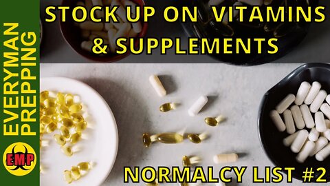 Stock Up On Vitamins & Supplements - Normalcy List #2