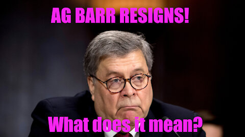 Attorney General Barr Resigns