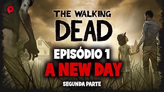 The Walking Dead - A new day / Part 2