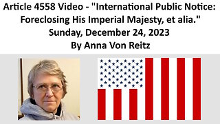 International Public Notice: Foreclosing His Imperial Majesty, et alia. By Anna Von Reitz