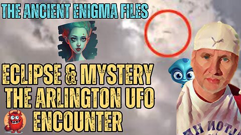 Cigar-Shaped Enigma: The Arlington Eclipse UFO/UAP Revelation