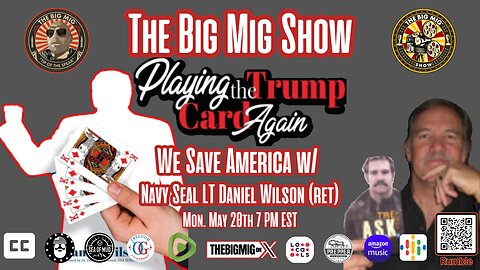 Playing the Trump Card, Can We Save America w/ Navy Seal LT Daniel Wilson (ret) |EP286