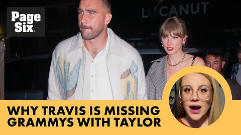 Why Travis Kelce will not be joining Taylor Swift at Grammys