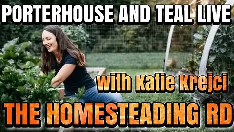 Live with Katie Krejci the Homesteading RD ep. 28