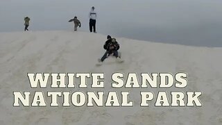 Fun at White Sands National Park, New Mexico