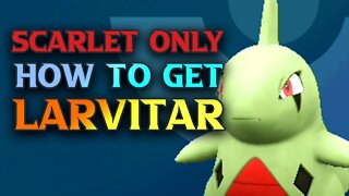 SCARLET EXCLUSIVE! How To Get Larvitar Pokemon Scarlet and Violet Location Guide