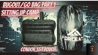 Bug out/Go bag review,load out part 1 setting up camp