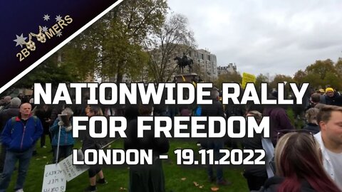 NATIONWIDE RALLY FOR FREEDOM LONDON ON 19.11.2022