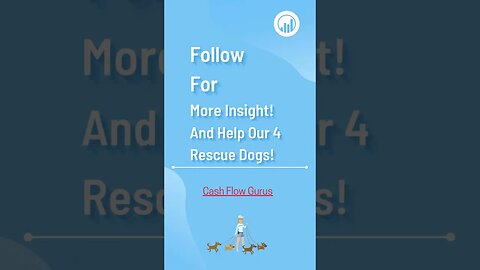 You May Need Financial Help Soon! We Love to Rescue Dogs! Please Visit Our Cash Flow Gurus Channel!