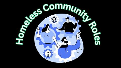 Roles Within The Homeless Community