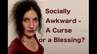 The Positive Side of Being Socially Awkward