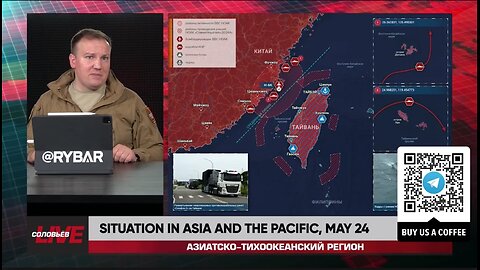 ►🚨▶◾️🇨🇳🇹🇼⚡️⚡ Rybar Review of Asia-Pacific on May 24 2024