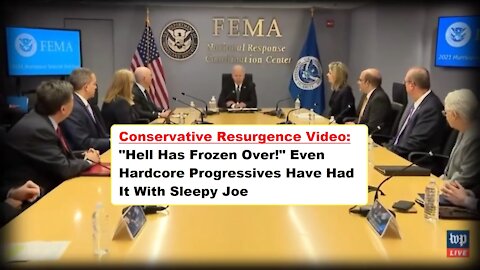 Ep332a: Video from Conservative Resurgence: "Hell Has Frozen Over!" Even Progressives Have Had It...