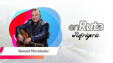 Refrigerio Fin de Semana - Pastor/Cantante Samuel Hernandez