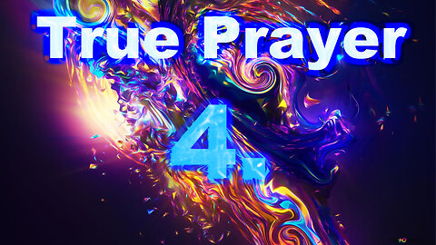 4. True Prayer. Praying for others