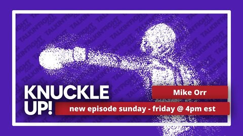 Should women have 3-minute rounds? | Knuckle Up with Mike Orr | Talkin Fight