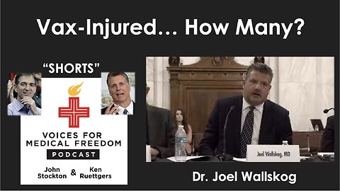 V-Shorts with Dr. Joel Wallskog: Vax-Injured... How Many?
