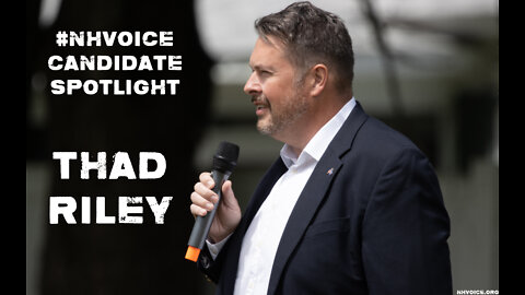 #NHVOICE CANDIDATE SPOTLIGHT THAD RILEY