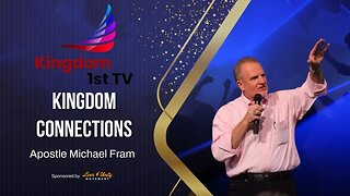 Best of "Kingdom Connections" with Apostle Michael Fram