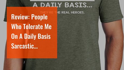 Review: People Who Tolerate Me On A Daily Basis Sarcastic Graphic Novelty Funny T Shirt